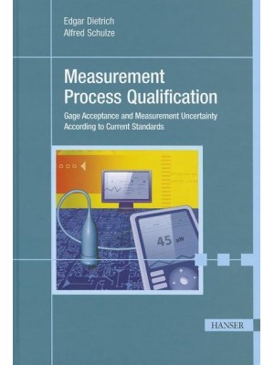 Measurement Process Qualification Gage Acceptance and Measurement Uncertainty According to Current Standards