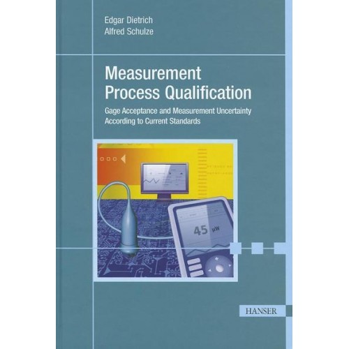 Measurement Process Qualification Gage Acceptance and Measurement Uncertainty According to Current Standards