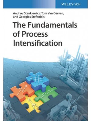 The Fundamentals of Process Intensification
