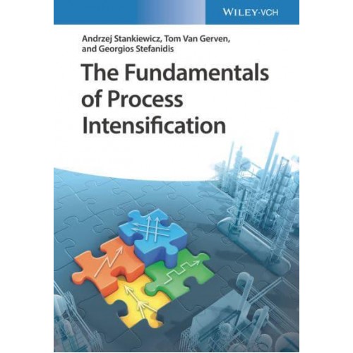 The Fundamentals of Process Intensification