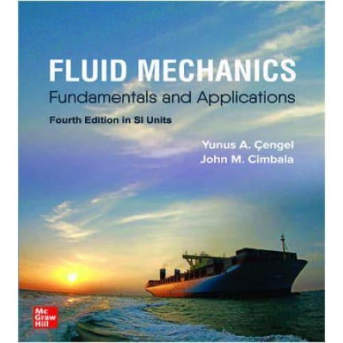 FLUID MECHANICS: FUNDAMENTALS AND APPLICATIONS, SI