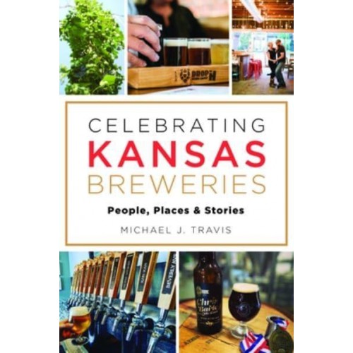 Celebrating Kansas Breweries People, Places & Stories - American Palate