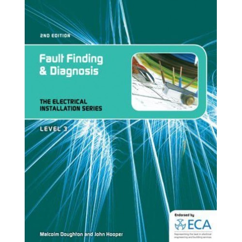 Fault Finding & Diagnosis - The Electrical Installation Series. Level 3