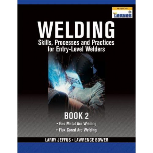Welding Skills, Processes and Practices for Entry-Level Welders