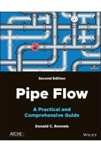 Pipe Flow A Practical and Comprehensive Guide