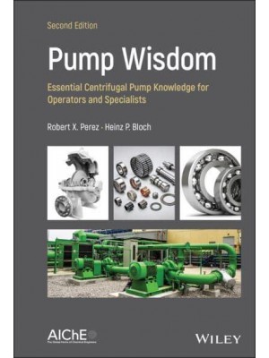 Pump Wisdom Essential Centrifugal Pump Knowledge for Operators and Specialists