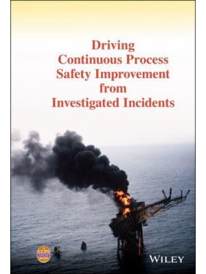 Driving Continuous Process Safety Improvement from Investigated Incidents