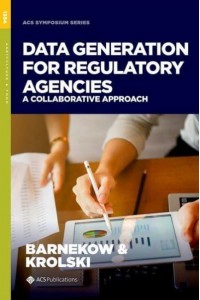 Data Generation for Regulatory Agencies A Collaborative Approach - ACS Symposium Series