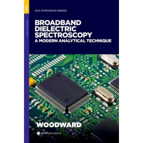 Broadband Dielectric Spectroscopy A Modern Analytical Technique - ACS Symposium Series