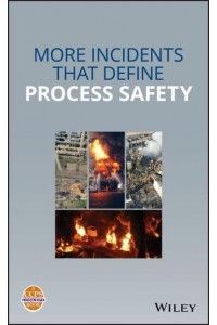 More Incidents That Define Process Safety