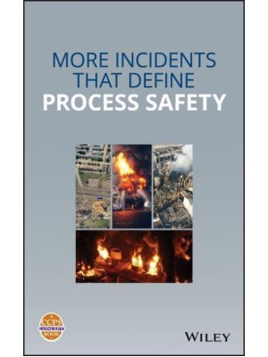 More Incidents That Define Process Safety