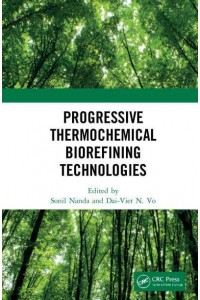 Progressive Thermochemical Biorefining Technologies