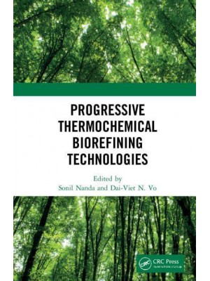 Progressive Thermochemical Biorefining Technologies