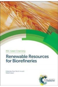 Renewable Resources for Biorefineries - RSC Green Chemistry