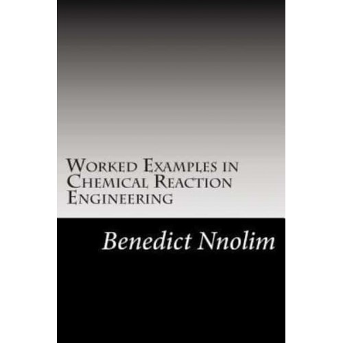 Worked Examples in Chemical Reaction Engineering