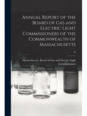 Annual Report of the Board of Gas and Electric Light Commissioners of the Commonwealth of Massachusetts; 12