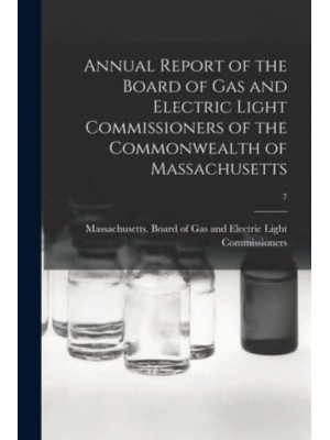 Annual Report of the Board of Gas and Electric Light Commissioners of the Commonwealth of Massachusetts; 7