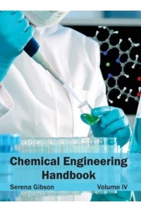 Chemical Engineering Handbook: Volume IV