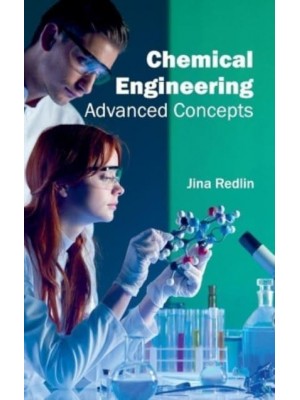 Chemical Engineering: Advanced Concepts