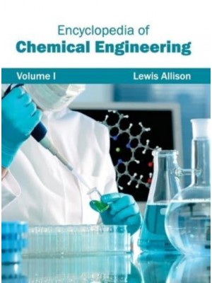 Encyclopedia of Chemical Engineering: Volume I