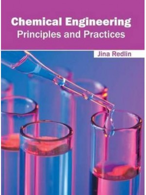 Chemical Engineering: Principles and Practices