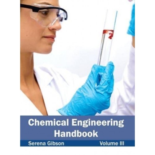 Chemical Engineering Handbook: Volume III