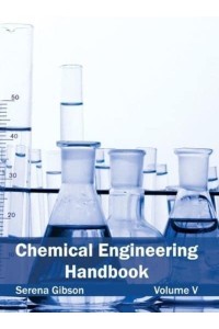 Chemical Engineering Handbook: Volume V