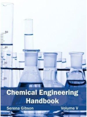 Chemical Engineering Handbook: Volume V