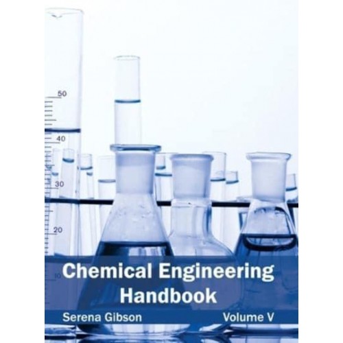 Chemical Engineering Handbook: Volume V