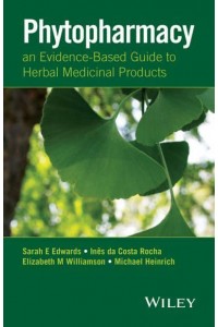 Phytopharmacy An Evidence-Based Guide to Herbal Medicinal Products