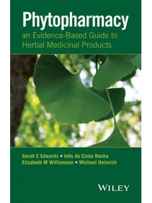Phytopharmacy An Evidence-Based Guide to Herbal Medicinal Products