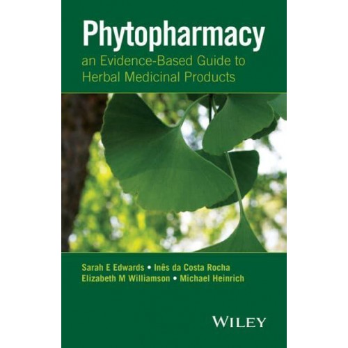 Phytopharmacy An Evidence-Based Guide to Herbal Medicinal Products