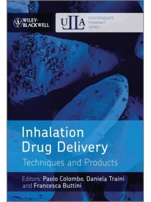 Inhalation Drug Delivery Techniques and Products - ULLA Postgraduate Pharmacy Series