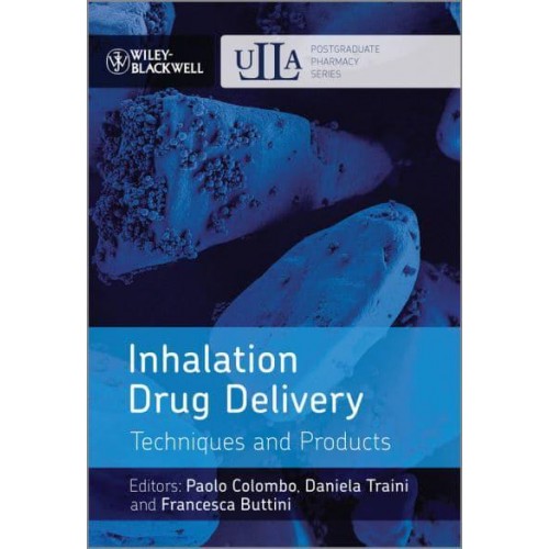 Inhalation Drug Delivery Techniques and Products - ULLA Postgraduate Pharmacy Series