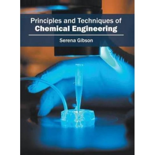 Principles and Techniques of Chemical Engineering