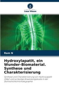 Hydroxylapatit, ein Wunder-Biomaterial. Synthese und Charakterisierung