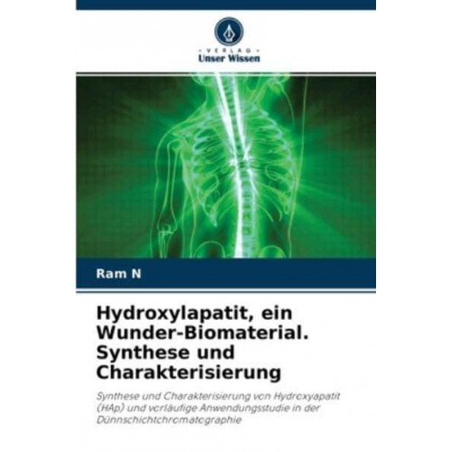 Hydroxylapatit, ein Wunder-Biomaterial. Synthese und Charakterisierung