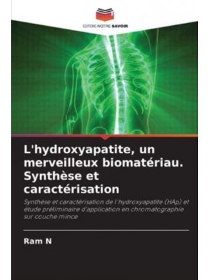 L'hydroxyapatite, un merveilleux biomatériau. Synthèse et caractérisation