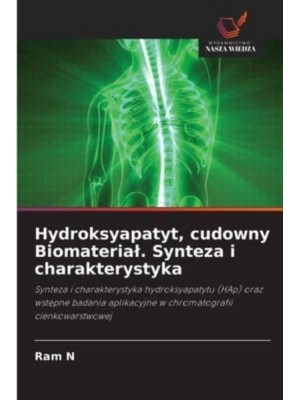 Hydroksyapatyt, cudowny Biomateriał. Synteza i charakterystyka