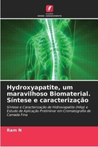 Hydroxyapatite, um maravilhoso Biomaterial. Síntese e caracterização