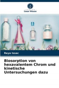 Biosorption von hexavalentem Chrom und kinetische Untersuchungen dazu