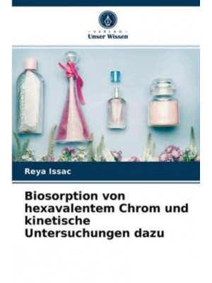 Biosorption von hexavalentem Chrom und kinetische Untersuchungen dazu