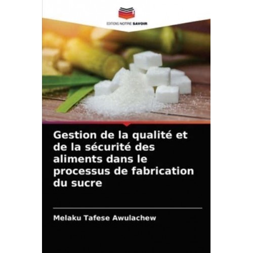 Gestion de la qualité et de la sécurité des aliments dans le processus de fabrication du sucre