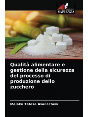 Qualità alimentare e gestione della sicurezza del processo di produzione dello zucchero