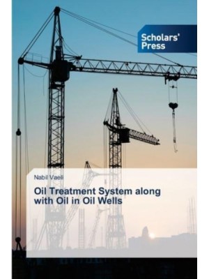 Oil Treatment System along with Oil in Oil Wells