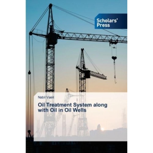 Oil Treatment System along with Oil in Oil Wells