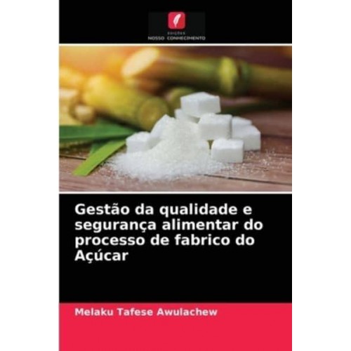 Gestão da qualidade e segurança alimentar do processo de fabrico do Açúcar