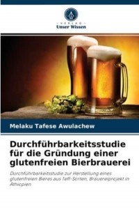 Durchführbarkeitsstudie für die Gründung einer glutenfreien Bierbrauerei
