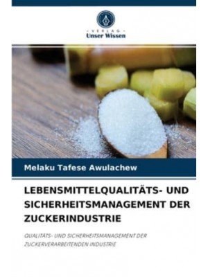 LEBENSMITTELQUALITÄTS- UND SICHERHEITSMANAGEMENT DER ZUCKERINDUSTRIE