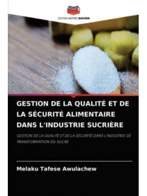 GESTION DE LA QUALITÉ ET DE LA SÉCURITÉ ALIMENTAIRE DANS L'INDUSTRIE SUCRIÈRE